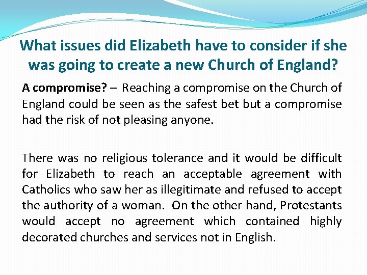 What issues did Elizabeth have to consider if she was going to create a