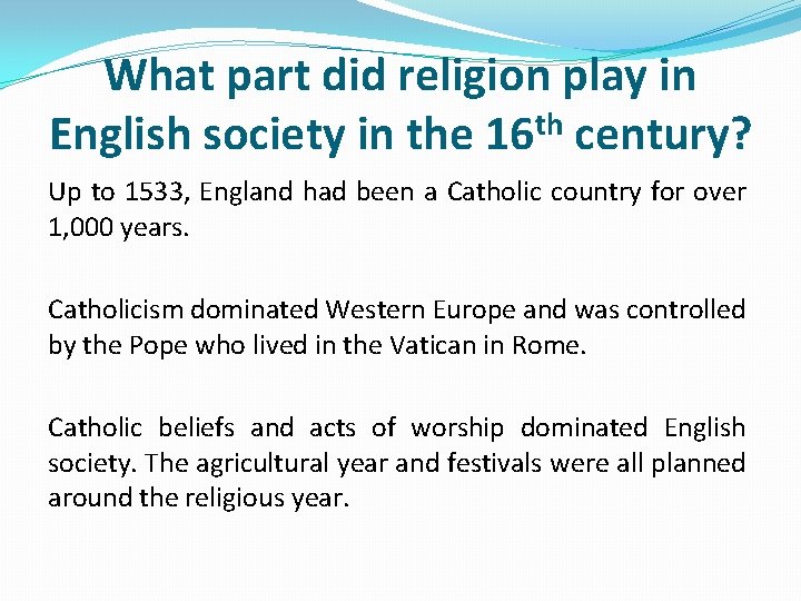 What part did religion play in English society in the 16 th century? Up