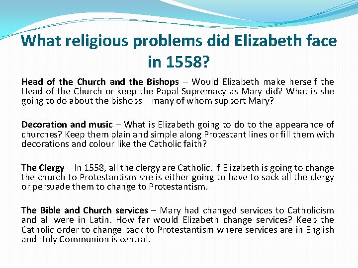 What religious problems did Elizabeth face in 1558? Head of the Church and the