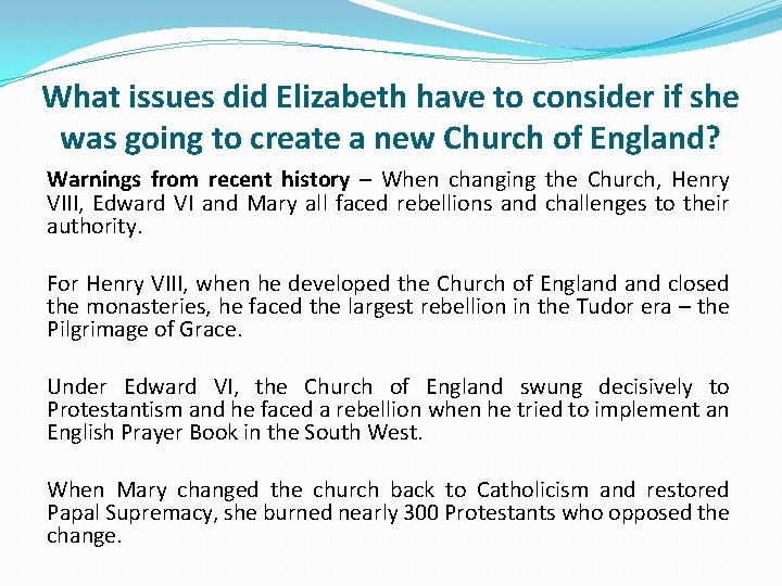 What issues did Elizabeth have to consider if she was going to create a