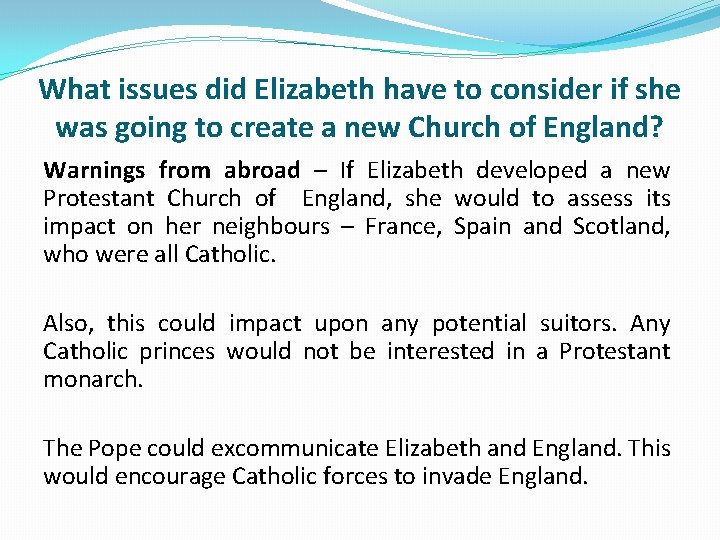 What issues did Elizabeth have to consider if she was going to create a