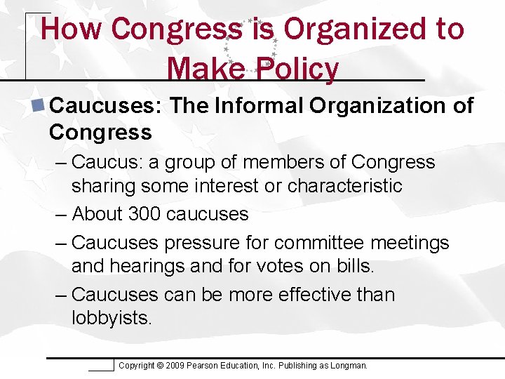 How Congress is Organized to Make Policy Caucuses: The Informal Organization of Congress –