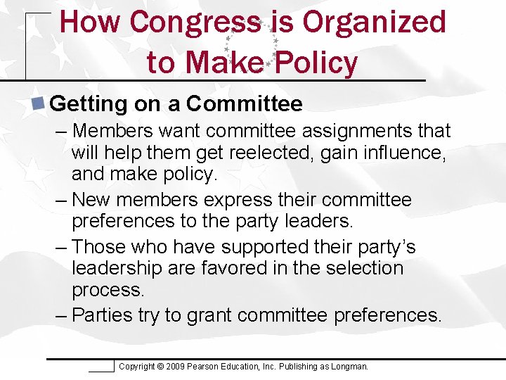 How Congress is Organized to Make Policy Getting on a Committee – Members want