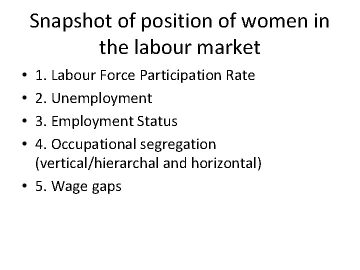 Snapshot of position of women in the labour market 1. Labour Force Participation Rate