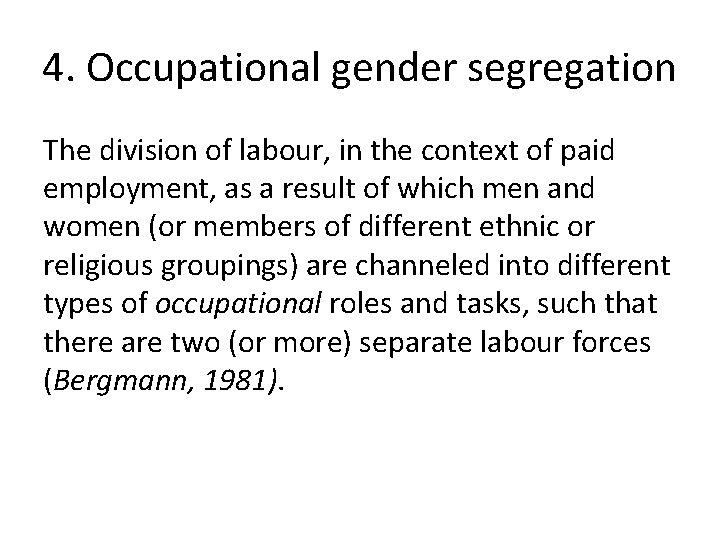 4. Occupational gender segregation The division of labour, in the context of paid employment,