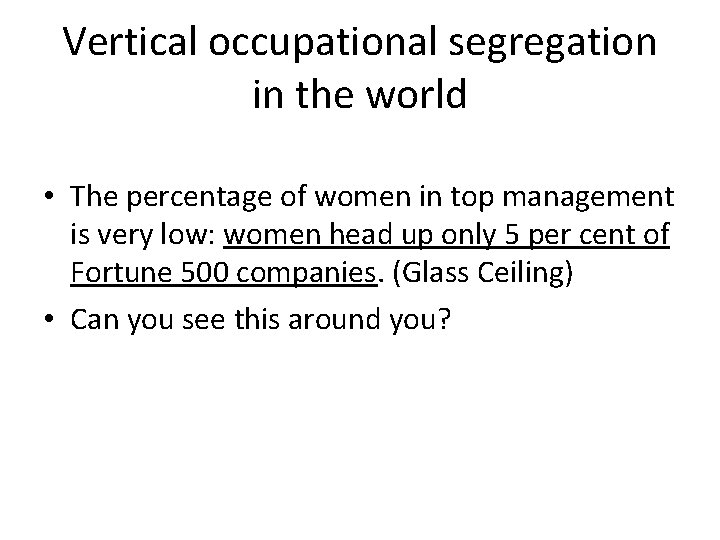 Vertical occupational segregation in the world • The percentage of women in top management