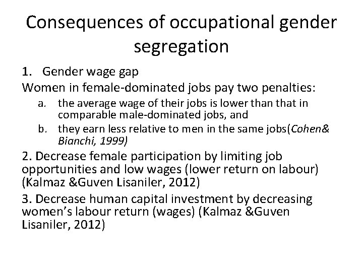 Consequences of occupational gender segregation 1. Gender wage gap Women in female-dominated jobs pay