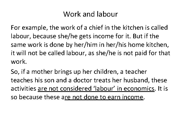 Work and labour For example, the work of a chief in the kitchen is