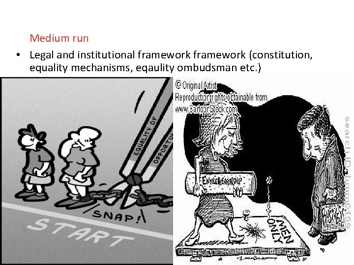Medium run • Legal and institutional framework (constitution, equality mechanisms, eqaulity ombudsman etc. )