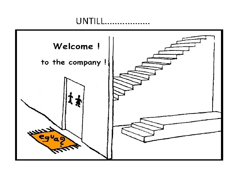 UNTILL. . . . 