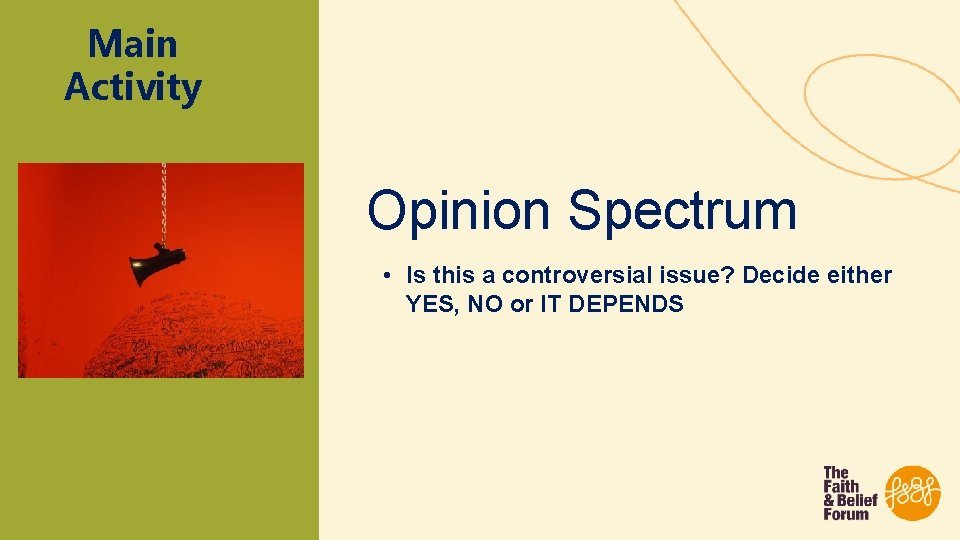 Main Activity Opinion Spectrum • Is this a controversial issue? Decide either YES, NO