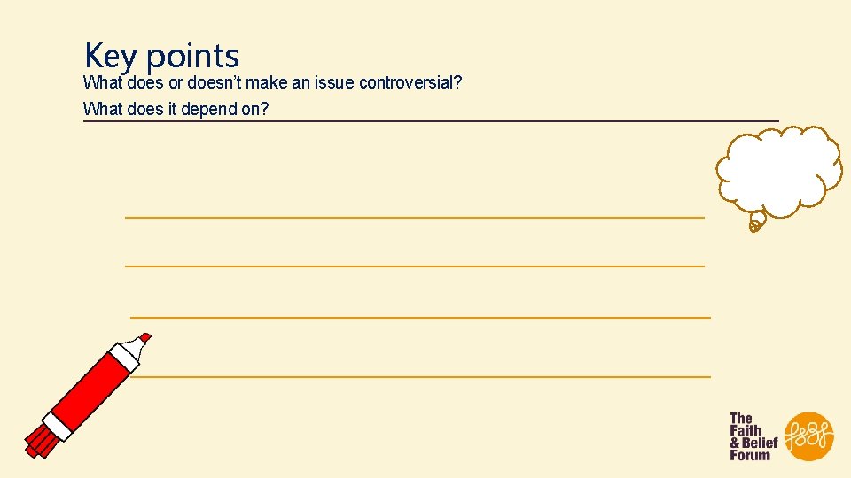 Key points What does or doesn’t make an issue controversial? What does it depend