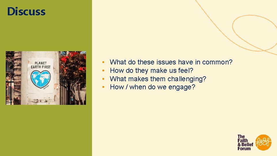 Discuss • • What do these issues have in common? How do they make