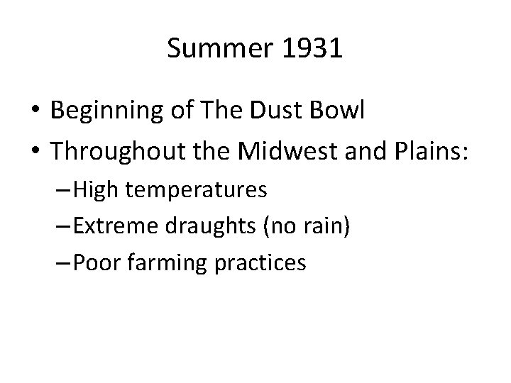 Summer 1931 • Beginning of The Dust Bowl • Throughout the Midwest and Plains: