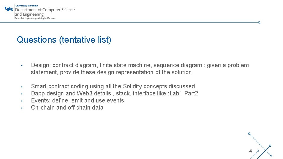 Questions (tentative list) • Design: contract diagram, finite state machine, sequence diagram : given