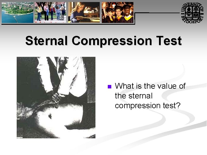 Sternal Compression Test n What is the value of the sternal compression test? 