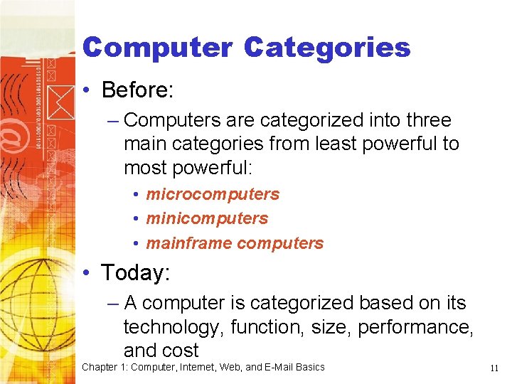 Computer Categories • Before: – Computers are categorized into three main categories from least