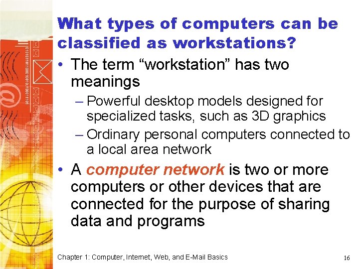 What types of computers can be classified as workstations? • The term “workstation” has
