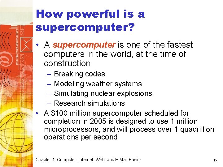 How powerful is a supercomputer? • A supercomputer is one of the fastest computers
