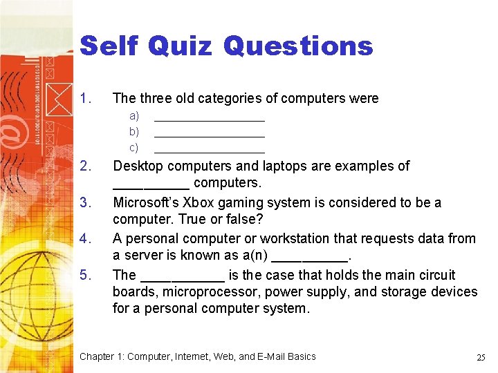 Computer Basics Self Quiz Questions 1. The three old categories of computers were a)