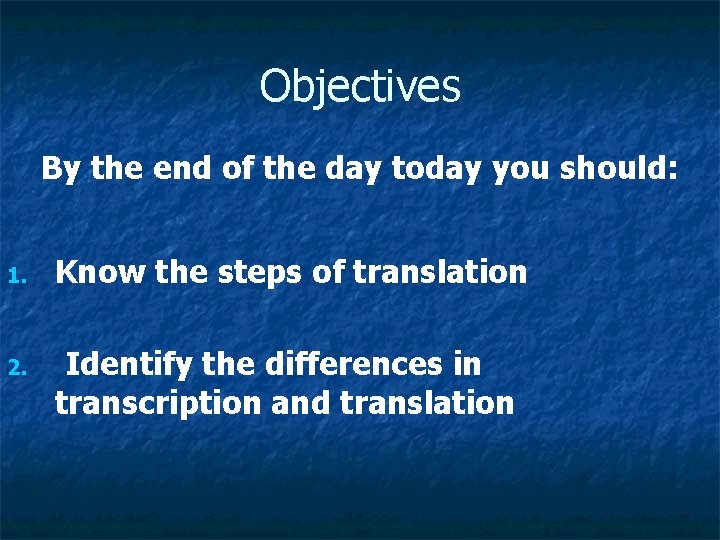Objectives By the end of the day today you should: 1. 2. Know the