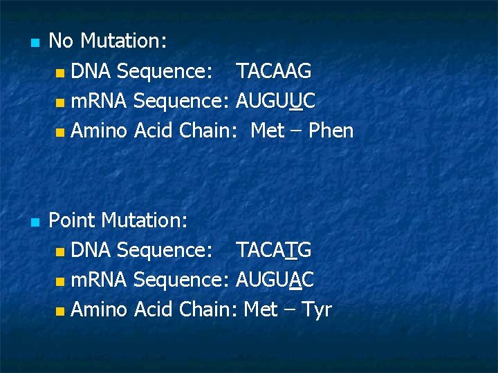n n No Mutation: n DNA Sequence: TACAAG n m. RNA Sequence: AUGUUC n