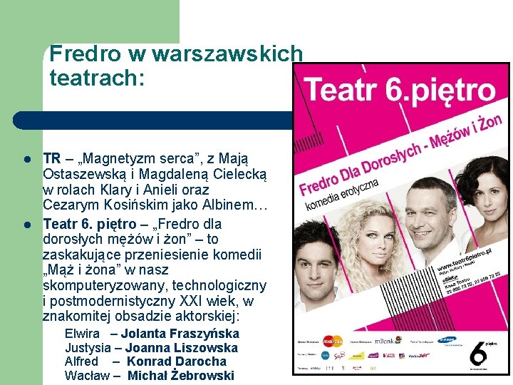 Fredro w warszawskich teatrach: l l TR – „Magnetyzm serca”, z Mają Ostaszewską i Fredro w warszawskich teatrach: l l TR – „Magnetyzm serca”, z Mają Ostaszewską i