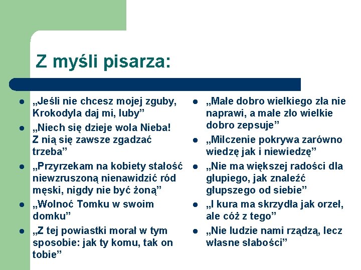Z myśli pisarza: l l l „Jeśli nie chcesz mojej zguby, Krokodyla daj mi, Z myśli pisarza: l l l „Jeśli nie chcesz mojej zguby, Krokodyla daj mi,