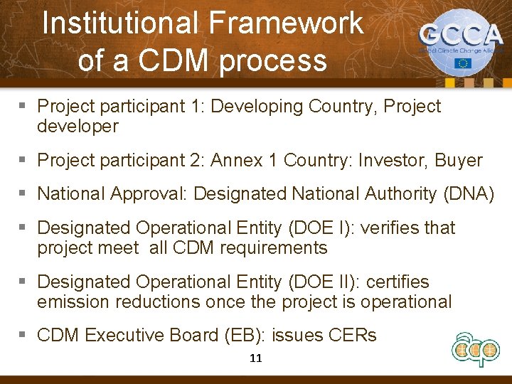 Institutional Framework of a CDM process § Project participant 1: Developing Country, Project developer