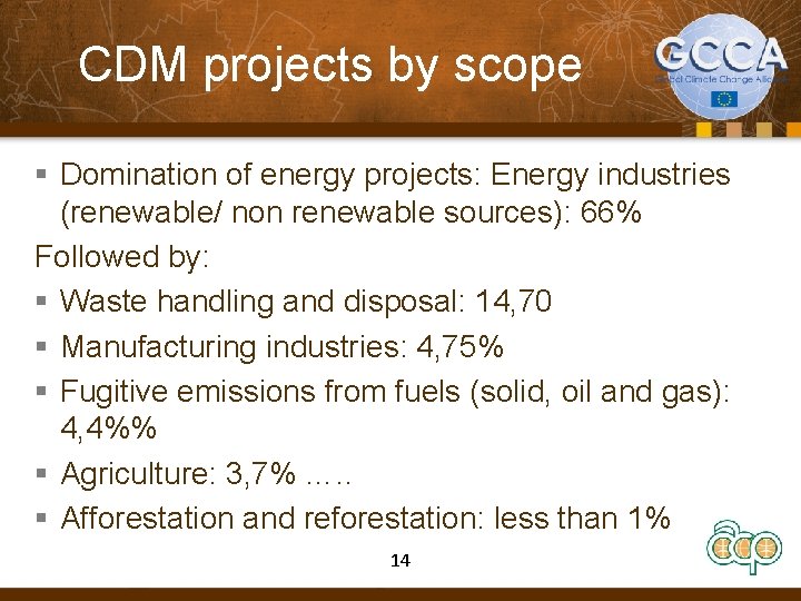 CDM projects by scope § Domination of energy projects: Energy industries (renewable/ non renewable