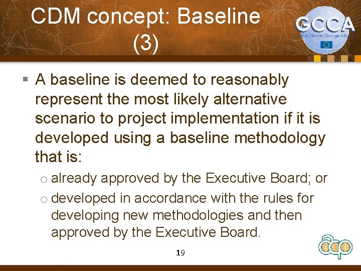 CDM concept: Baseline (3) § A baseline is deemed to reasonably represent the most