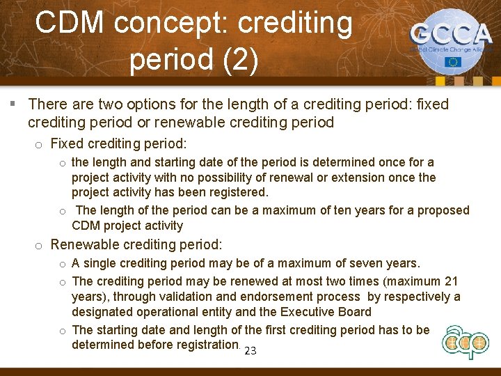 CDM concept: crediting period (2) § There are two options for the length of