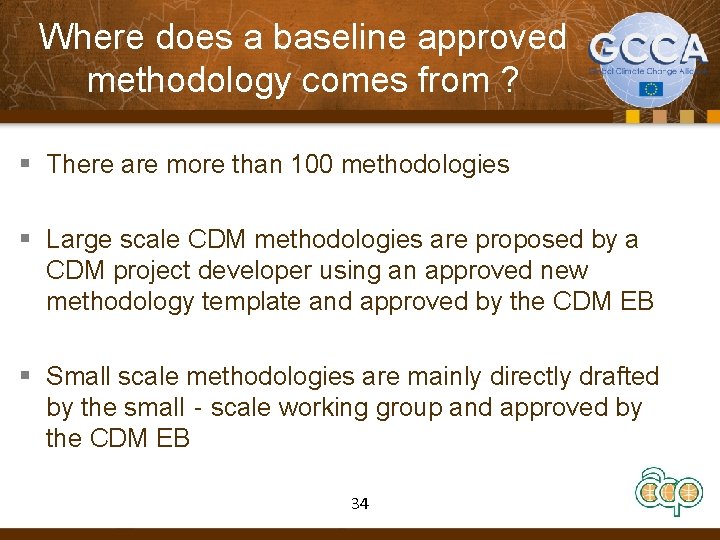Where does a baseline approved methodology comes from ? § There are more than