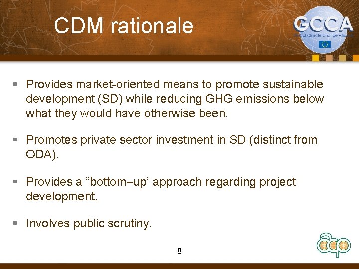 CDM rationale § Provides market-oriented means to promote sustainable development (SD) while reducing GHG