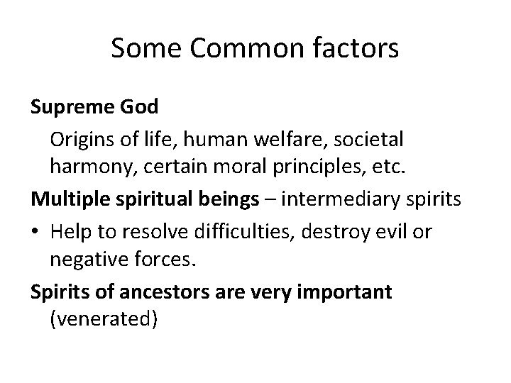 Some Common factors Supreme God Origins of life, human welfare, societal harmony, certain moral