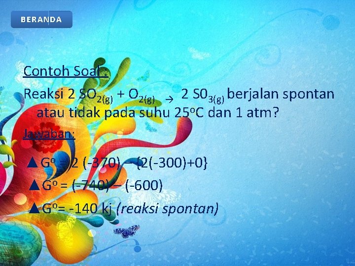 BERANDA Contoh Soal : Reaksi 2 SO 2(g) + O 2(g) → 2 S