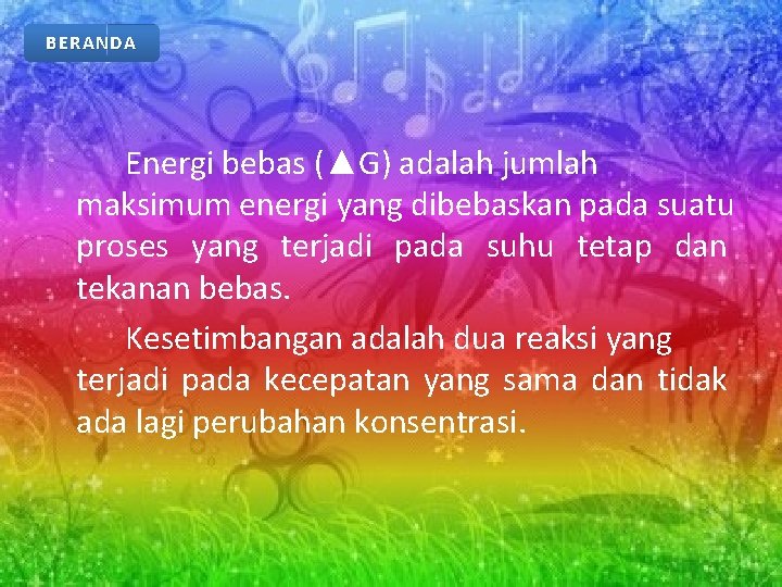 BERANDA Energi bebas (▲G) adalah jumlah maksimum energi yang dibebaskan pada suatu proses yang