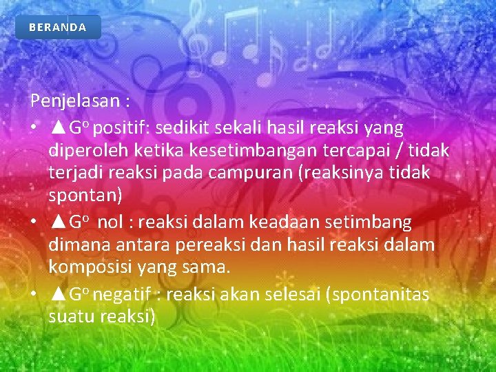 BERANDA Penjelasan : • ▲Go positif: sedikit sekali hasil reaksi yang diperoleh ketika kesetimbangan