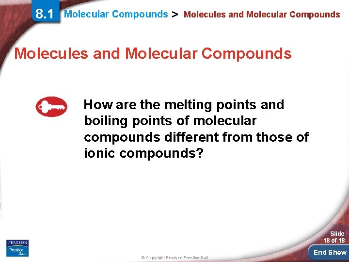 8. 1 Molecular Compounds > Molecules and Molecular Compounds How are the melting points