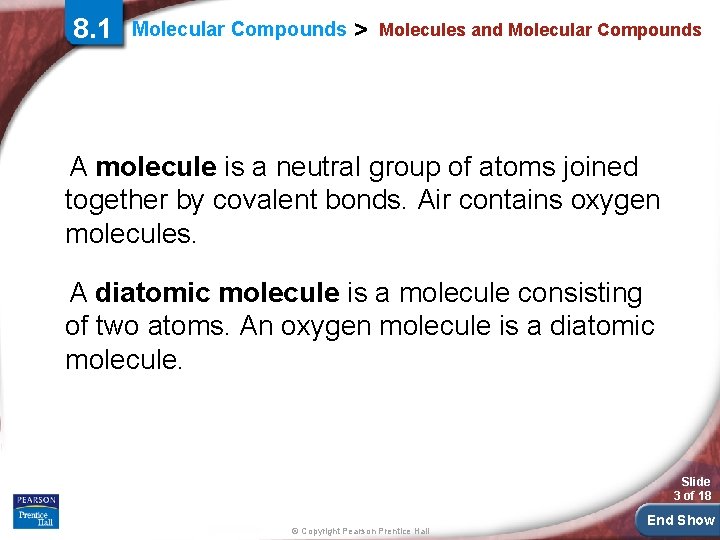 8. 1 Molecular Compounds > Molecules and Molecular Compounds A molecule is a neutral