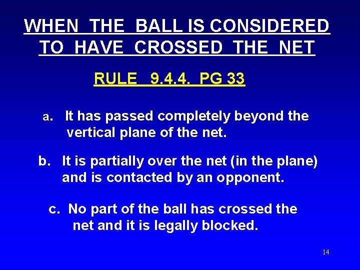 WHEN THE BALL IS CONSIDERED TO HAVE CROSSED THE NET RULE 9. 4. 4.