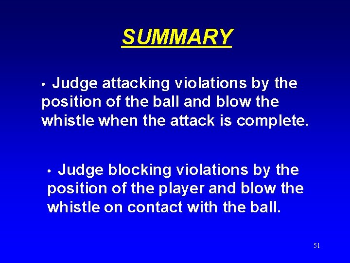 SUMMARY Judge attacking violations by the position of the ball and blow the whistle