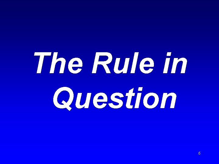 The Rule in Question 6 