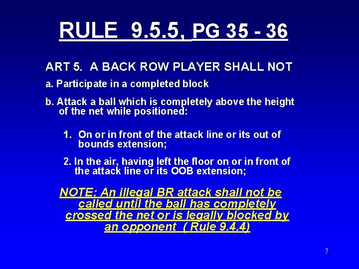 RULE 9. 5. 5, PG 35 - 36 ART 5. A BACK ROW PLAYER