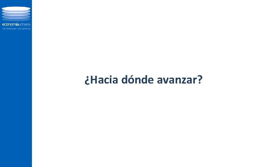 ¿Hacia dónde avanzar? 