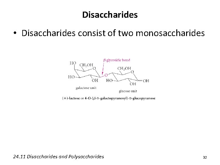 Disaccharides • Disaccharides consist of two monosaccharides 24. 11 Disaccharides and Polysaccharides 32 