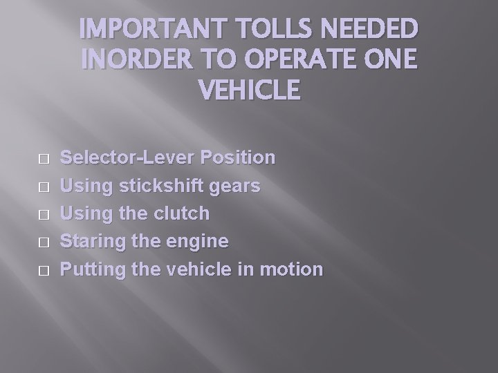 IMPORTANT TOLLS NEEDED INORDER TO OPERATE ONE VEHICLE � � � Selector-Lever Position Using