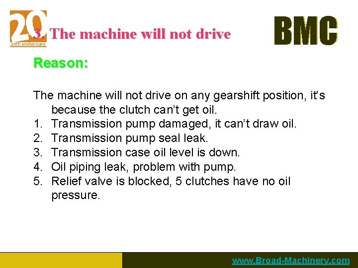 3. The machine will not drive BMC Reason: The machine will not drive on