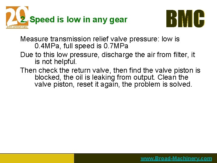 2. Speed is low in any gear BMC Measure transmission relief valve pressure: low