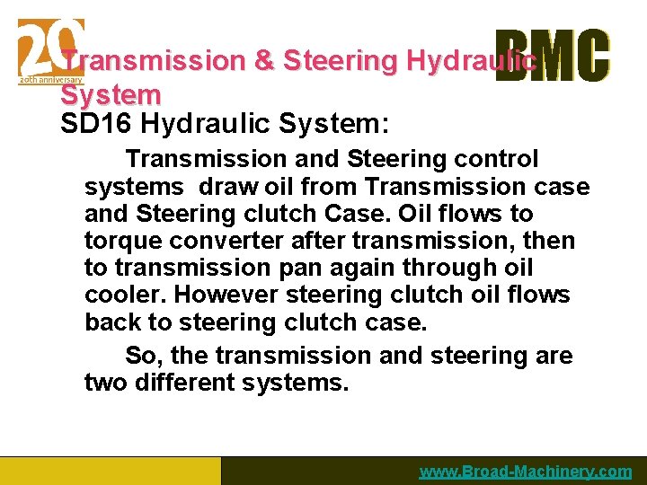 BMC Transmission & Steering Hydraulic System SD 16 Hydraulic System: Transmission and Steering control
